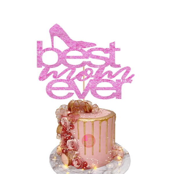 Best Mom Ever Cake Topper baby pink