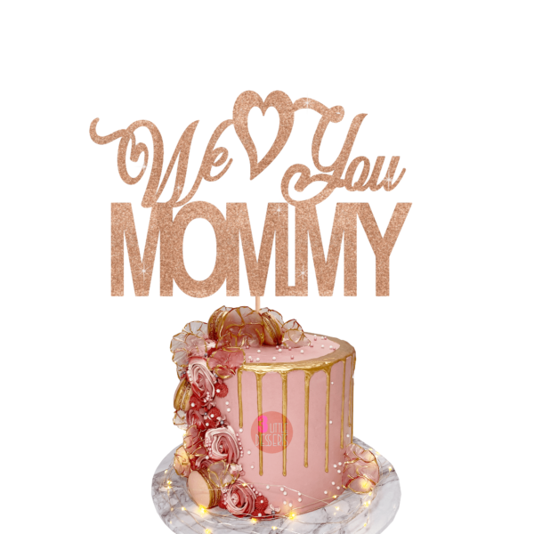 We love you mommy cake topper light rose gold