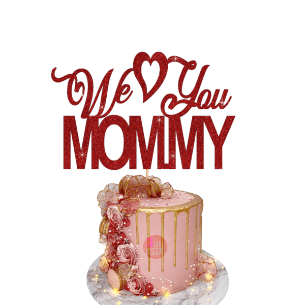 We love you mommy cake topper red