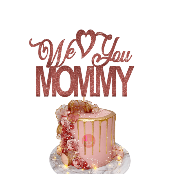 We love you mommy cake topper rose gold