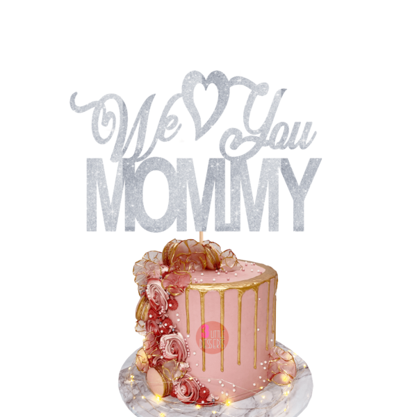 We love you mommy cake topper silver
