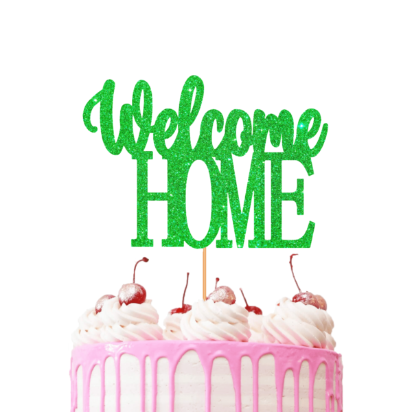 Welcome Home Cake Topper green