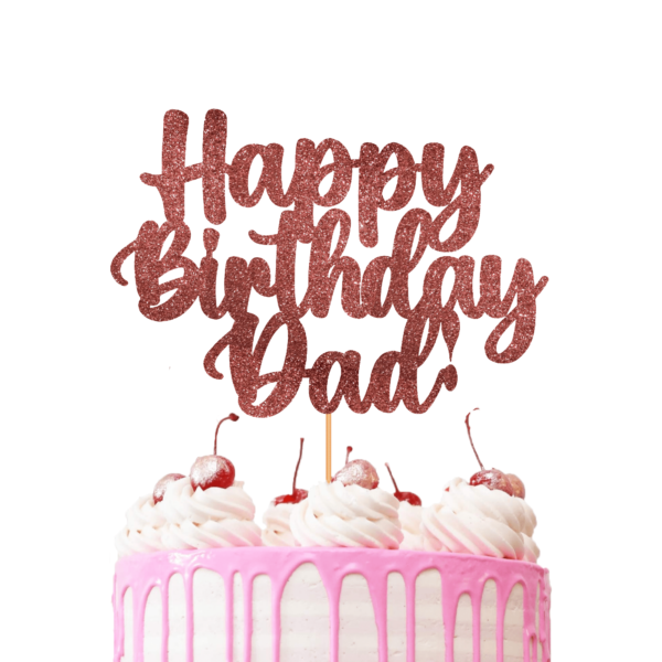 Happy Birthday Dad Cake Topper Rose Gold