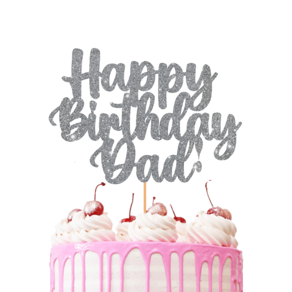 Happy Birthday Dad Cake Topper Silver